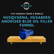 Load image into Gallery viewer, HUSQVARNA, HUSABERG ANODISED BLUE OIL FILLER FUNNEL
