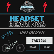 Load image into Gallery viewer, 2022 SPECIALIZED STATE 160 REPLACEMENT TAPERED HEADSET BEARINGS [ BASE | FRM ]
