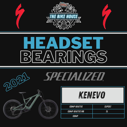 2021 SPECIALIZED KENEVO REPLACEMENT TAPERED HEADSET BEARINGS [ COMP | 6FATTIE | NB ]