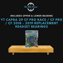 Load image into Gallery viewer, YT CAPRA 29 CF PRO RACE / CF PRO / CF 2018 - 2019 REPLACEMENT HEADSET BEARINGS ZS44 ZS56 ACROS AZX-203
