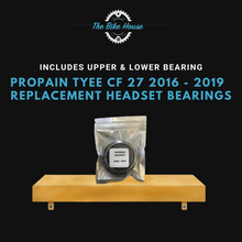 Load image into Gallery viewer, PROPAIN TYEE CF 27 2016 - 2019 TAPERED HEADSET BEARINGS IS42 1 1:8” IS52 1.5” IS 42 52 ACROS
